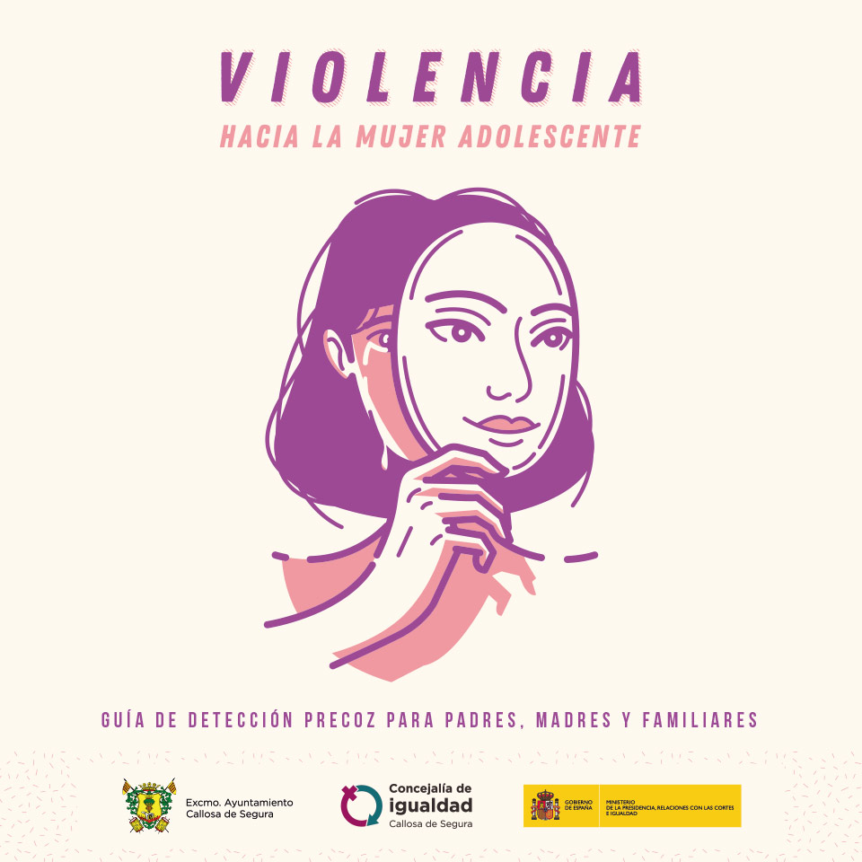 Ayto. Callosa de Segura<br/>Violencia hacia la mujer adolescente: Guía de detección precoz para padres, madres y familiares
